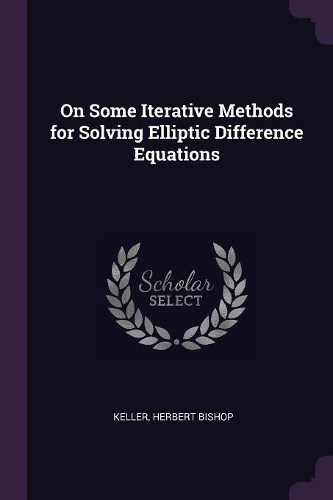 On Some Iterative Methods for Solving Elliptic Difference Equations
