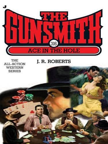 Ace in the Hole: (316 Gunsmith (Jove Books))