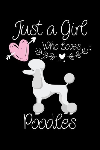 Just a Girl Who Loves Poodles