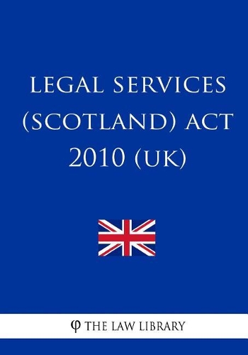 Legal Services (Scotland) ACT 2010 (Uk)