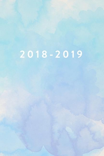 2018-2019, 18 Month Weekly & Monthly Planner - 2018-2019: Blue Watercolour, July 2018 - December 2019, 6" x 9"(2018 2019 18-Month Daily Weekly Monthly Planner, Organizer, Agenda and Calendar)