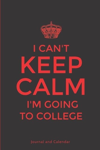I Can't Keep Calm, I'm Going to College