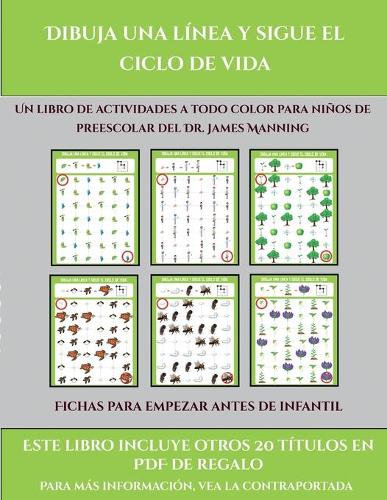 Fichas para empezar antes de infantil (Dibuja una línea y sigue el ciclo de vida): Este libro contiene 30 fichas con actividades a todo color para niños de 5 a 7 años(34 Fichas Para Empezar Antes de Infantil)