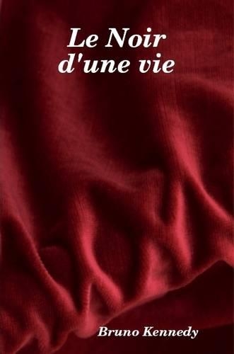 Le Noir D'une Vie