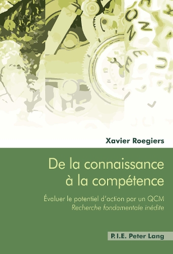 de la Connaissance À La Compétence: Évaluer Le Potentiel d'Action Par Un Qcm - « Recherche Fondamentale Inédite »
