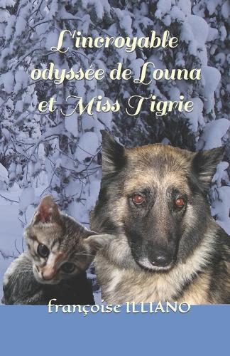 L'incroyable odyssée de Louna et Miss Tigrie: (2 Les Aventures de la Louve Louna, Et de la Fillette Sarah)