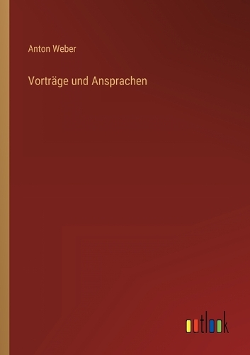 Vorträge und Ansprachen