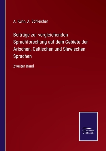 Beiträge zur vergleichenden Sprachforschung auf dem Gebiete der Arischen, Celtischen und Slawischen Sprachen