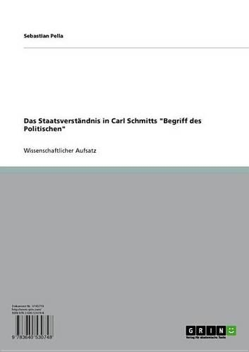 Das Staatsverstandnis in Carl Schmitts 'Begriff Des Politischen'
