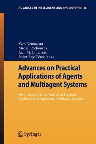 Advances on Practical Applications of Agents and Multiagent Systems: 9th International Conference on Practical Applications of Agents and Multiagent Systems(88 Advances in Intelligent and Soft Computing)