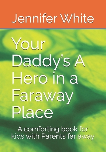 Your Daddy's A Hero in a Faraway Place