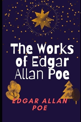 The Works of Edgar Allan Poe. Volume 1