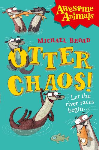 Otter Chaos!: (Awesome Animals)