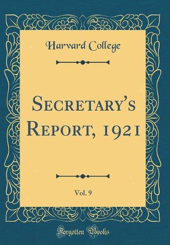 Secretary's Report, 1921, Vol. 9 (Classic Reprint)