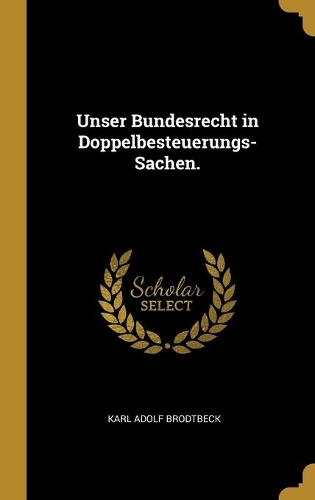 Unser Bundesrecht in Doppelbesteuerungs-Sachen.
