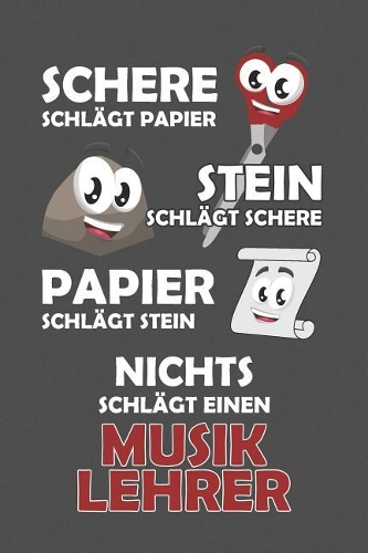Schere Schlägt Papier - Stein schlägt Schere - Papier schlägt Stein - Nichts schlägt einen Musiklehrer