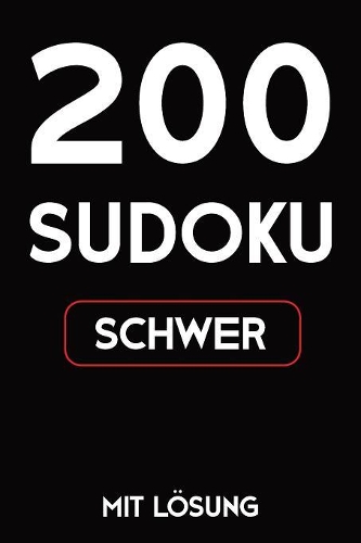 200 Sudoku schwer mit Lösung: 9x9, Puzzle Rätsel Heft, 2 Rätsel pro Seite