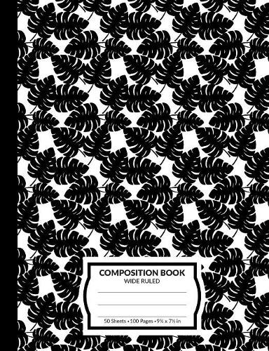 Composition Book: Black and White Monstera Leaf Marble Pattern School Notebook - 100 Wide Ruled Blank Lined Writing Exercise Journal For Boys and Girls - Back To Scho