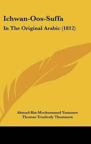 Ichwan-Oos-Suffa: In the Original Arabic (1812)