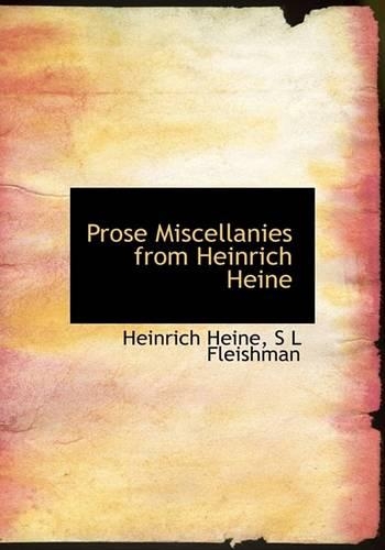 Prose Miscellanies from Heinrich Heine: (English)