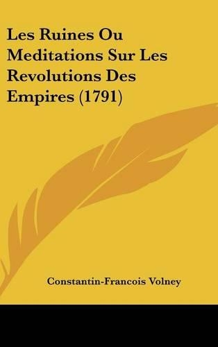 Les Ruines Ou Meditations Sur Les Revolutions Des Empires (1791)
