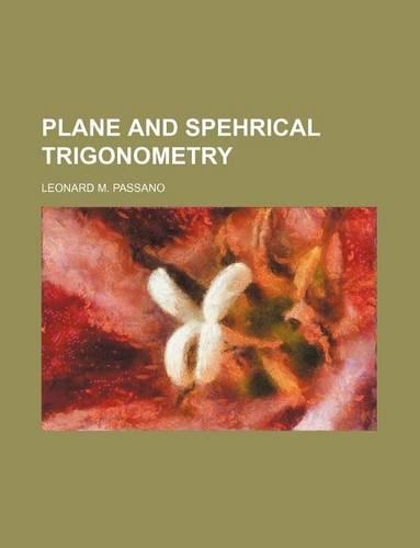 Plane and Spehrical Trigonometry