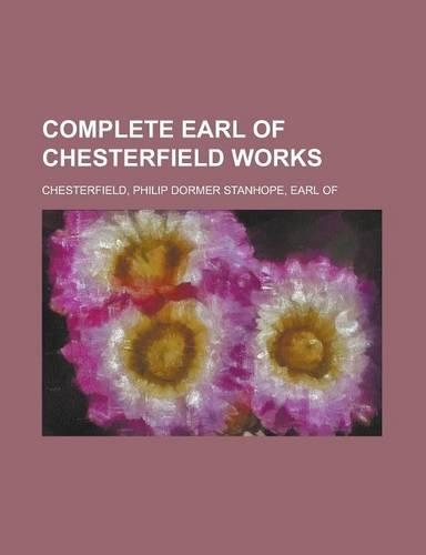 Complete Earl of Chesterfield Works
