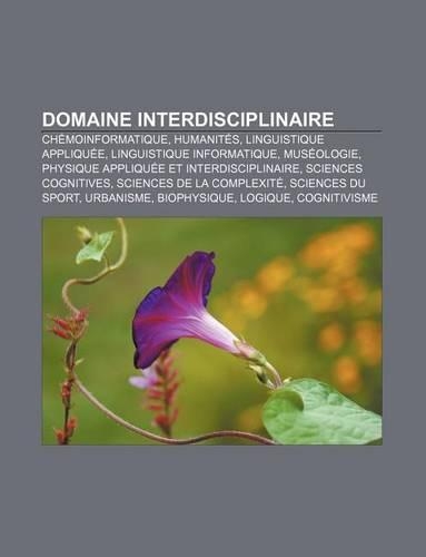 Domaine Interdisciplinaire: Chemoinformatique, Humanites, Linguistique Appliquee, Linguistique Informatique, Museologie(French)