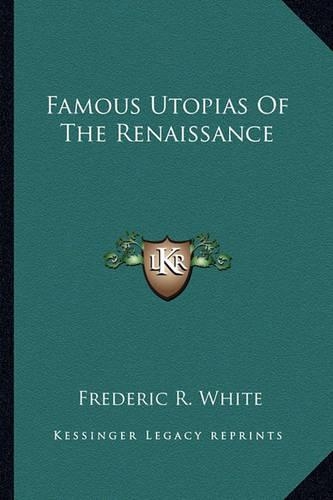 Famous Utopias Of The Renaissance: (English)
