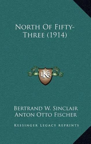 North of Fifty-Three (1914): (English)