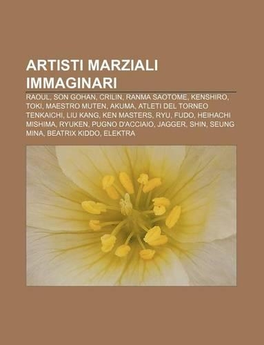 Artisti Marziali Immaginari: Raoul, Son Gohan, Crilin, Ranma Saotome, Kenshiro, Toki, Maestro Muten, Akuma, Atleti del Torneo Tenkaichi(Italian)