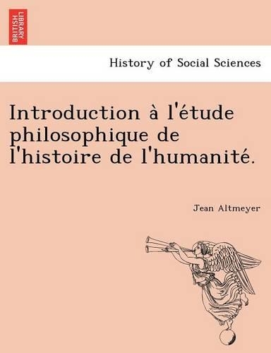 Introduction A L'e Tude Philosophique de L'Histoire de L'Humanite .
