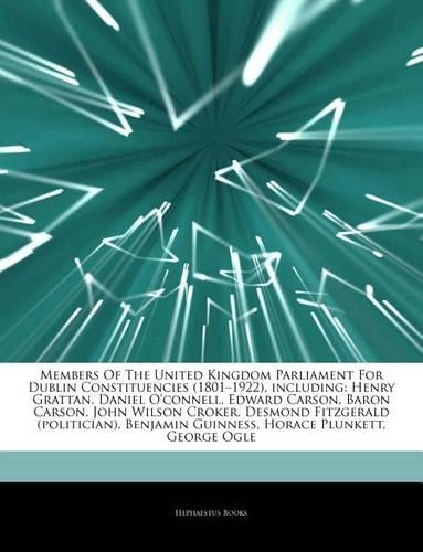 Articles on Members of the United Kingdom Parliament for Dublin Constituencies (1801 