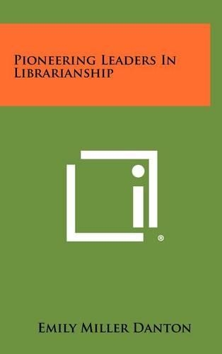 Pioneering Leaders in Librarianship: (English)
