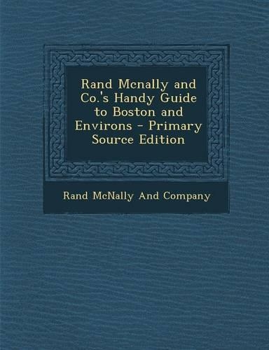 Rand McNally and Co.'s Handy Guide to Boston and Environs