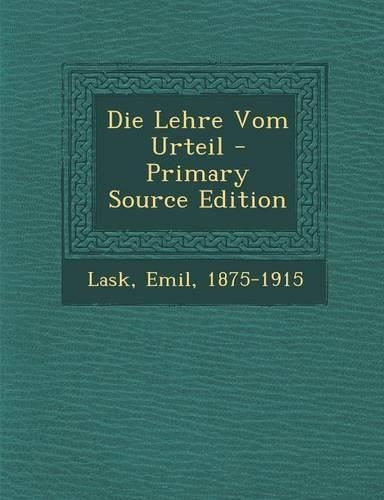 Die Lehre Vom Urteil - Primary Source Edition