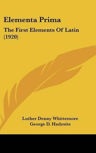 Elementa Prima: The First Elements of Latin (1920)