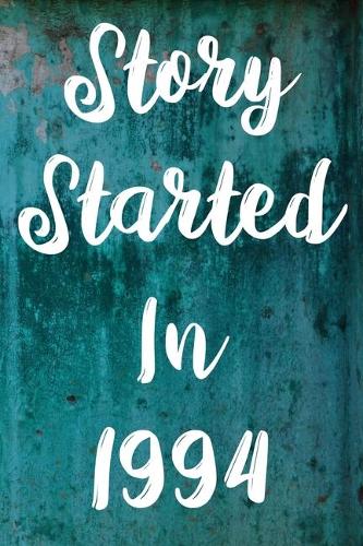 Story Started In 1994: The perfect gift for a birthday - unique personalised year of birth journal!