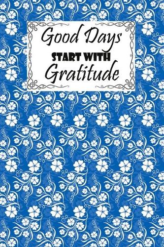 Good Days Start With Gratitude