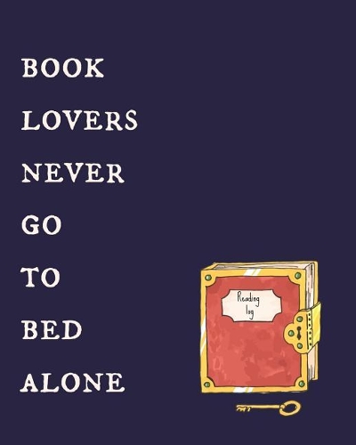 Book Lovers Never Go to Bed Alone
