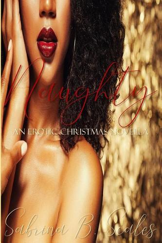 Naughty: An Erotic Christmas Novella(Erotic Tales)