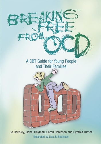 Breaking Free from OCD: A CBT Guide for Young People and Their Families(English)