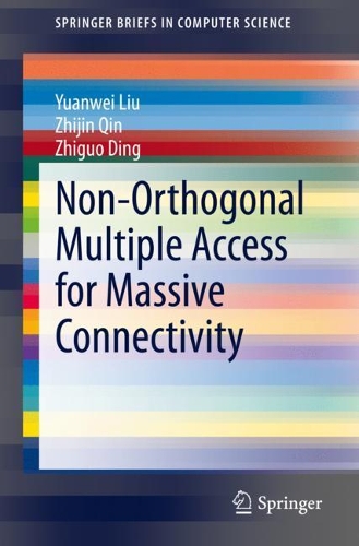 Non-Orthogonal Multiple Access for Massive Connectivity: (SpringerBriefs in Computer Science)