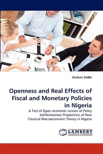 Openness and Real Effects of Fiscal and Monetary Policies in Nigeria: (English)