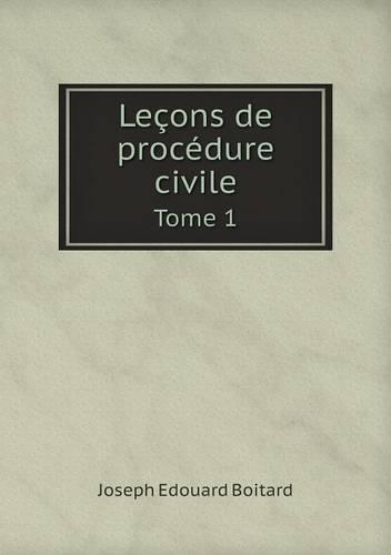 Leçons de procédure civile Tome 1