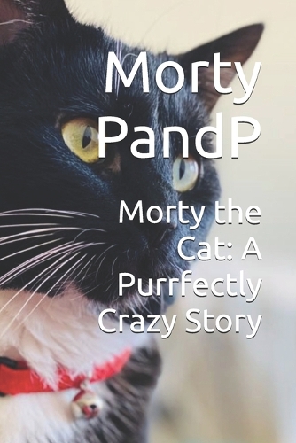 Morty the Cat: A Purrfectly Crazy Story