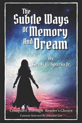 The Subtle Ways Of Memory And Dream: (Reader's Choice Collections)