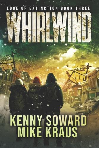 Whirlwind - Edge of Extinction Book 3: (A Post-Apocalyptic Survival Thriller Series)(3 Edge of Extinction)