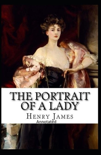 The Portrait of a Lady- By Henry James(Annotated)