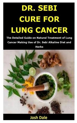Dr. Sebi Cure for Lung Cancer